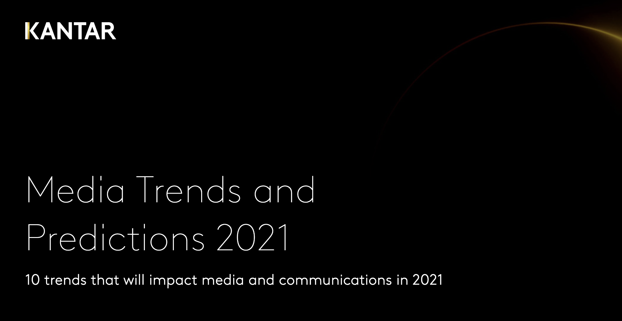 Media Trends And Predictions 2021 – Kantar